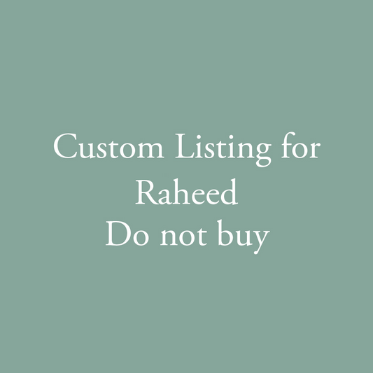 Custom Order for Raheed